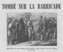 Mgr Affre, qui fut tué sur les barricades en cherchant à rétablir la paix Mgr Affre, qui fut tué sur les barricades en cherchant à rétablir la paix