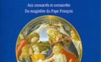 Mieux connaître les Consacrés et les situer dans la structure de l'Eglise, sans les mettre " dans des schémas préfabriquées" ( Pape François)